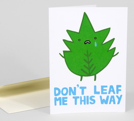 Don't Leaf Me This Way