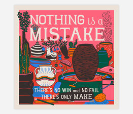 Nothing is a Mistake