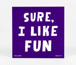Sure, I Like Fun