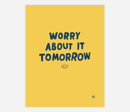 Worry About It Tomorrow